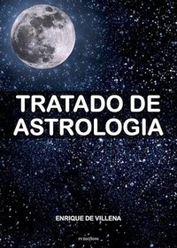 Enrique de Villena - Tratado de Astrología.