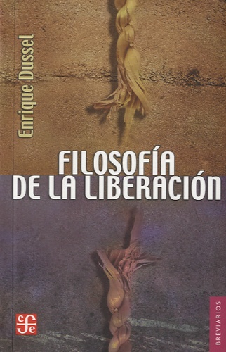 Enrique Dussel - Filosofia de la liberacion.