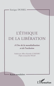 L'éthique de la libération. A l'ère de la mondialisation et de l'exclusion