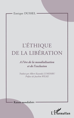 L'Ethique De La Liberation. A L'Ere De La Mondialisation Et De L'Exclusion