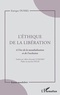 Enrique Dussel - L'Ethique De La Liberation. A L'Ere De La Mondialisation Et De L'Exclusion.