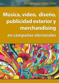  Enrique Fárez - Música, vídeo, diseño, publicidad exterior y merchandising en campañas electorales.