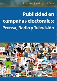  Enrique Fárez - Publicidad en campañas electorales: Prensa, Radio y Televisión.