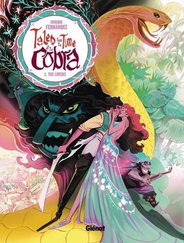 Les Contes de l'ère du Cobra - Tome 01. Les Amants