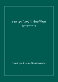 Enrique Galán - Psicopatología analítica - Junguiana 4.