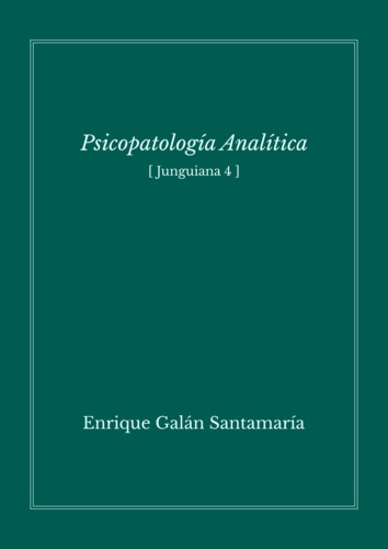 Enrique Galán - Psicopatología analítica - Junguiana 4.
