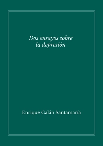 Enrique Galán Santamaría - Dos ensayos sobre la depresión - Clínica 1.