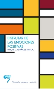 Enrique García Fernández Abascal - Disfrutar de las emociones positivas - Psicología.