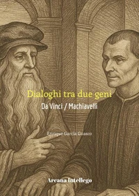 Dialoghi tra due geni: Da Vinci / Machiavelli