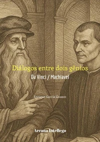 Diálogos entre dois gênios: Da Vinci / Maquiavel