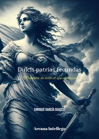  Enrique García Guasco - Dulcis Patrias fecundas. - Complete Poetry, #3.