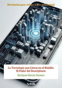 La Tecnología que Llevas en el Bolsillo: El Poder del Smartphone