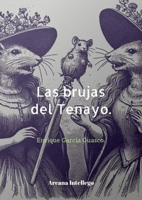  Enrique García Guasco - Las Brujas del Tenayo - Leyendas de Tlalnepantla, #3.