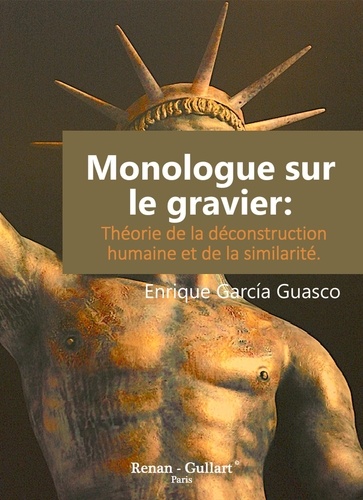 Enrique García Guasco - Monologue sur le gravier: Théorie de la déconstruction humaine et de la similarité..