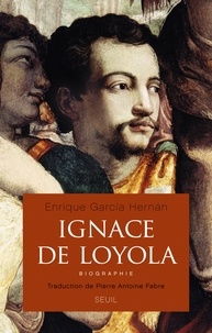 Enrique Garcia Hernan - Ignace de Loyola.