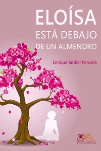 Enrique Jardiel Poncela et Enrique Gallud Jardiel - Eloísa está debajo de un almendro - Comedia en un prólogo y dos actos.