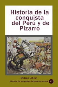 Historia de la conquista del Perú y de Pizarro