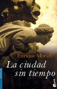 Enrique Moriel - La ciudad sin tiempo.