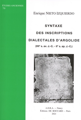 Enrique Nieto Izquierdo - Syntaxe des inscriptions dialectales d'Argolide (VIIe s. av. J.-C. - IIe s. ap. J.-C.).