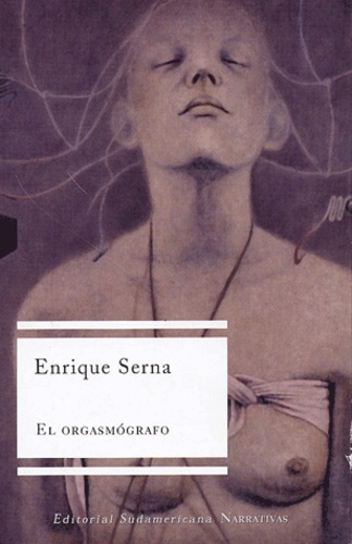 Enrique Serna - El orgasmografo.