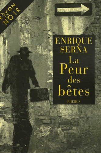 Enrique Serna - La Peur des bêtes.