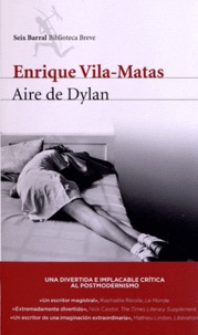 Enrique Vila-Matas - Aire De Dylan.