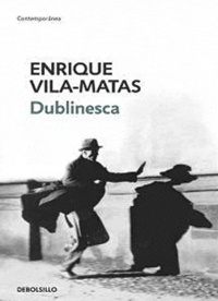 Enrique Vila-Matas - Dublinesca.