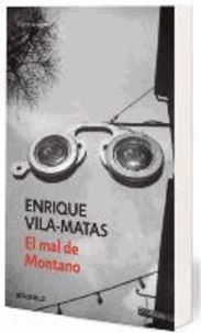 Enrique Vila-Matas - El mal de Montano.
