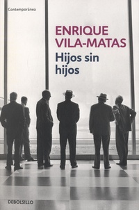 Enrique Vila-Matas - Hijos sin hijos.