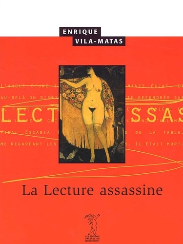 Enrique Vila-Matas - La Lecture Assassine.