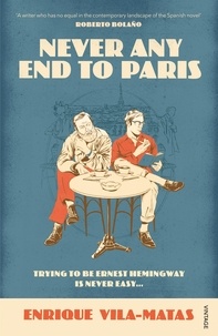 Enrique Vila-Matas et Anne McLean - Never Any End to Paris.