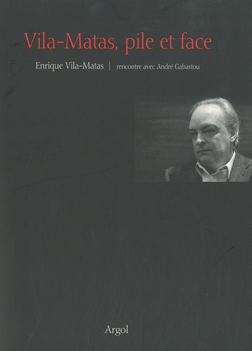 Enrique Vila-Matas - Vila-Matas, pile et face.
