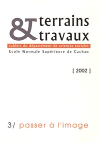 Liora Israël et Laure de Verdalle - Terrains & travaux N° 3/2002 : Passer à l'image.