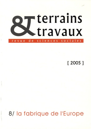 Cécile Vigour - Terrains & travaux N° 8/2005 : La fabrique de l'Europe.