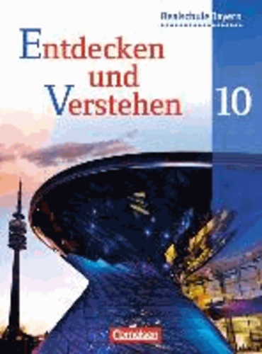 Entdecken und Verstehen 10. Jahrgangsstufe. Schülerbuch - Vom Ende des Zweiten Weltkrieges bis zur Gegenwart.