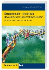 Enterprise 2.0 - die digitale Revolution der Unternehmenskultur - Warum Personalmanager jetzt gefordert sind.