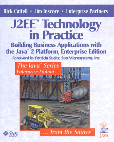  Enterprise Partners et Rick Cattell - J2ee Technology In Practice. Building Business Applications With The Java 2 Platform, Enterprise Edition.