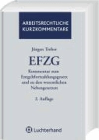 Entgeltfortzahlungsgesetz (EFZG) - Kommentar zum Entgeltfortzahlungsgesetz und zu den wesentlichen Nebengesetzen.