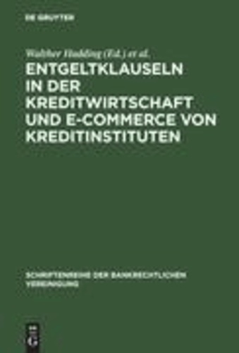 Entgeltklauseln in der Kreditwirtschaft und E-Commerce von Kreditinstituten - Bankrechtstag 2001.