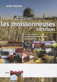  Entraid - Choisir et utiliser les moissonneuses batteuses.