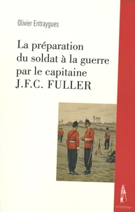 La préparation du soldat à la guerre par le capitaine J.F.C. Fuller