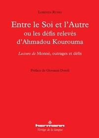 Lorenza Russo - Entre le Soi et lAutre ou les défis relevés dAhmadou Kourouma - Lecture de Monnè, outrages et défis.