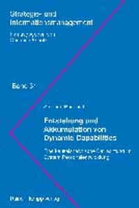 Entstehung und Akkumulation von Dynamic Capabilities - Eine kausalanalytische Betrachtung im System Personalentwicklung.