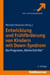 Entwicklung und Frühförderung von Kindern mit Down-Syndrom - Das Programm "Kleine Schritte".