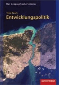 Entwicklungspolitik und -zusammenarbeit - Theologien, Strategien, Instrumente.