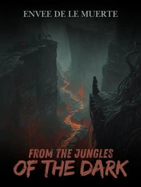 From the Jungles of the Dark