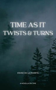 Time as it Twists &amp; Turns