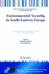 Massimiliano Montini - Environmental Security in South-Eastern Europe - International Agreements and Their Implementation.