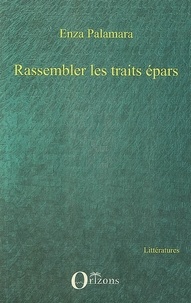 Enza Palamara - Rassembler les traits épars.