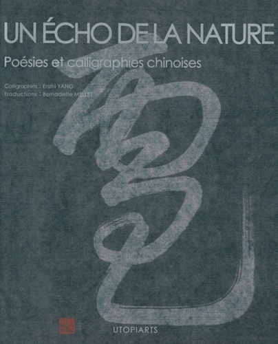 Enzhi Yang - Un écho de la nature - Poésies et calligraphies chinoises.